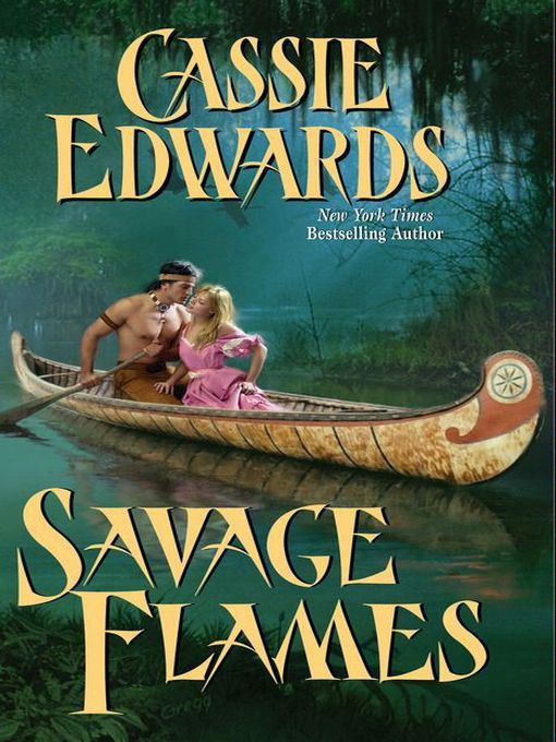 Title details for Savage Flames by Cassie Edwards - Available